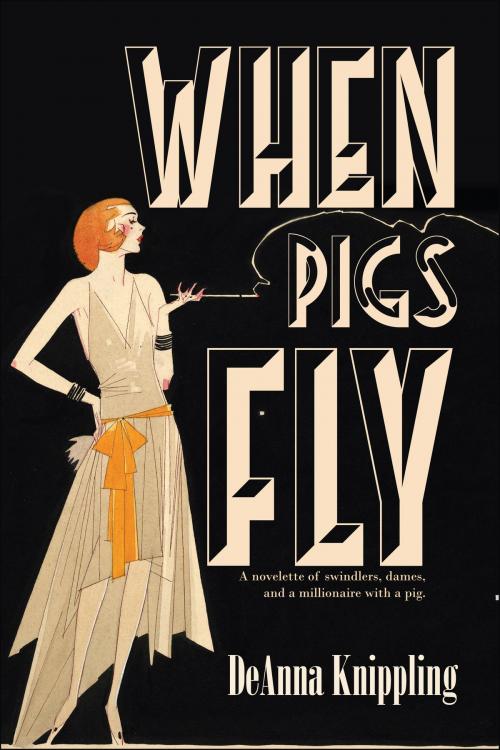 Cover of the book When Pigs Fly by DeAnna Knippling, Wonderland Press