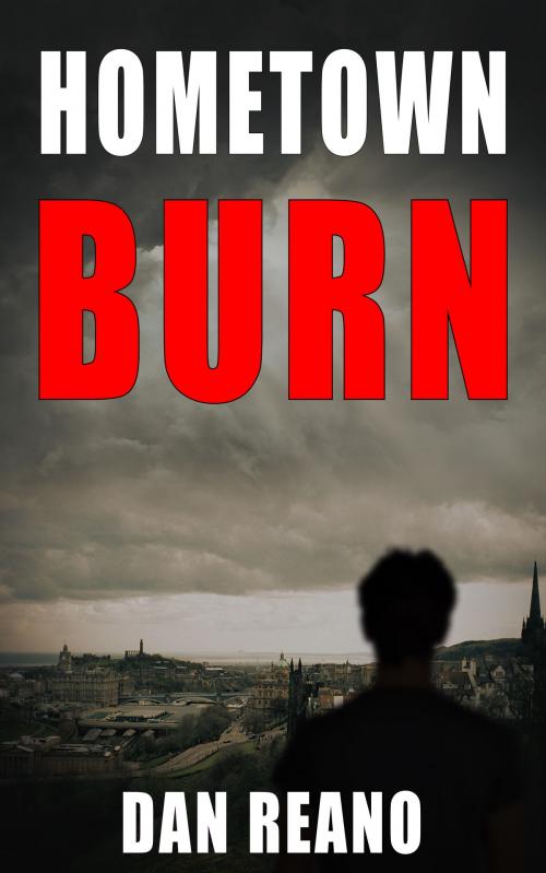Cover of the book Hometown Burn by Dan Reano, Paul White - FireWhite Publishing