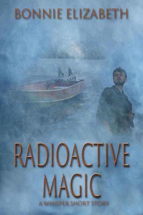 Cover of the book Radioactive Magic by Bonnie Elizabeth, My Big Fat Orange Cat Publishing