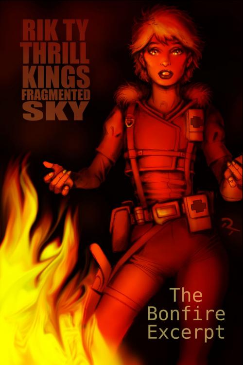 Cover of the book THRILL KINGS The Bon Fire Excerpt by Rik Ty, Realmline Publishing LLC