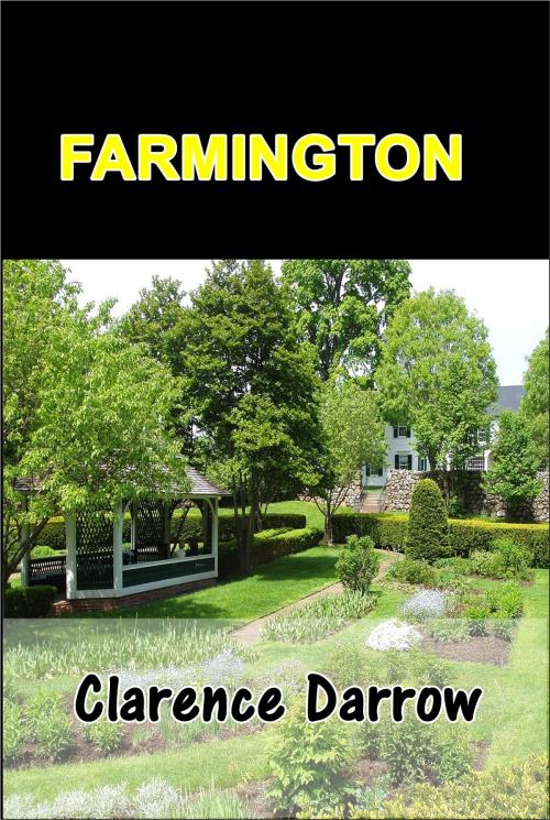 Cover of the book Farmington by Clarence Darrow, Green Bird Press