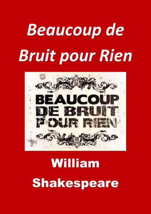 Cover of the book Beaucoup de Bruit pour Rien by William Shakespeare, JBR