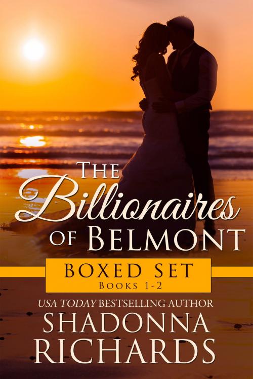 Cover of the book The Billionaires of Belmont Boxed Set (Books 1-2) by Shadonna Richards, Shadonna Richards