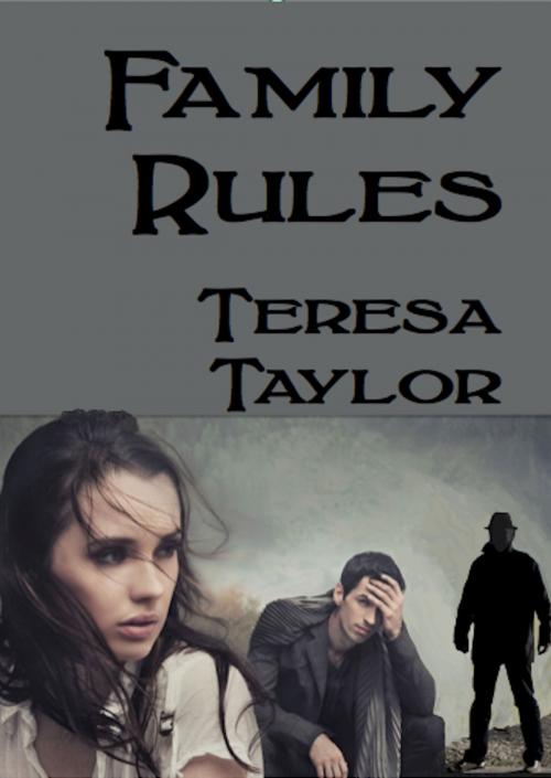 Cover of the book Family Rules by Teresa Taylor, absolutelyamazingebooks.com