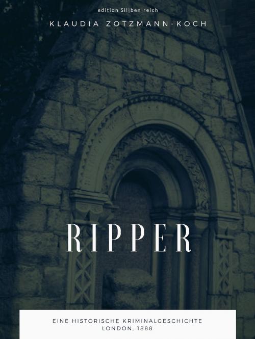 Cover of the book Ripper by Klaudia Zotzmann-Koch, edition sil|ben|reich