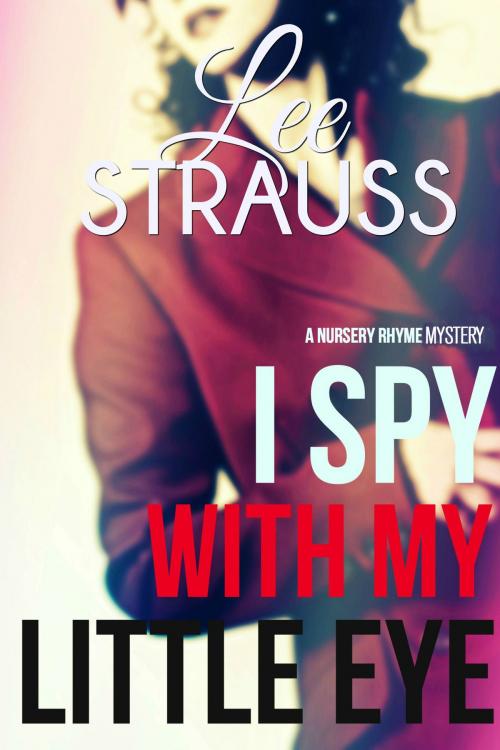 Cover of the book I Spy with My Little Eye by Lee Strauss, La Plume Press