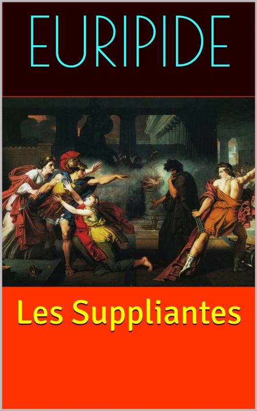 Cover of the book Les Suppliantes by Euripide, PRB