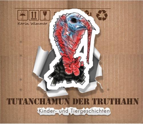 Cover of the book Tutanchamun der Truthahn by Karin Wimmer, Karin Wimmer