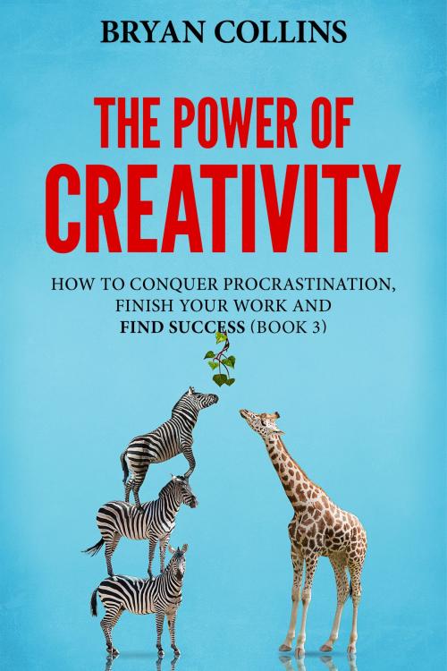 Cover of the book The Power of Creativity (Book 3) by Bryan Collins, Become A Writer Today