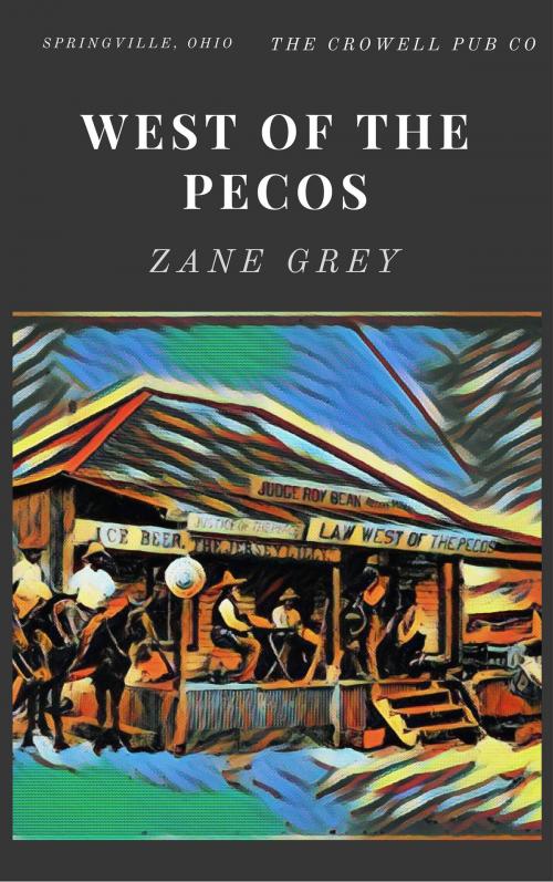 Cover of the book West of the Pecos by Zane Grey, Springville : The Crowell Publishing Company