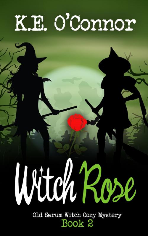 Cover of the book Witch Rose by K E O'Connor, K.E. O'Connor