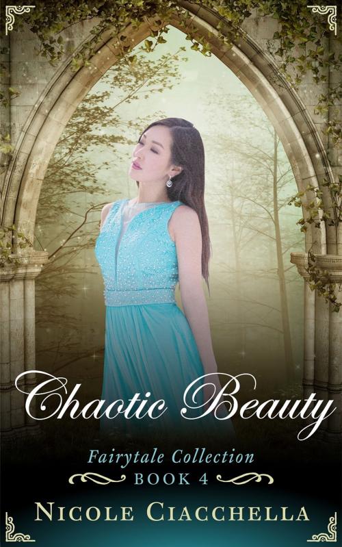 Cover of the book Chaotic Beauty by Nicole Ciacchella, Nicole Ciacchella