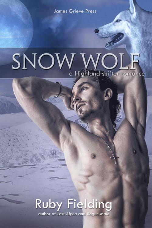 Cover of the book Snow Wolf by Ruby Fielding, James Grieve Press