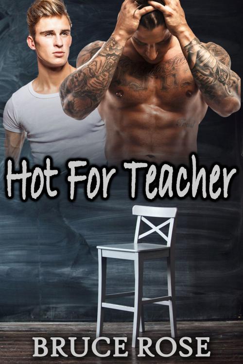 Cover of the book Hot For Teacher by Bruce Rose, Bruce Rose