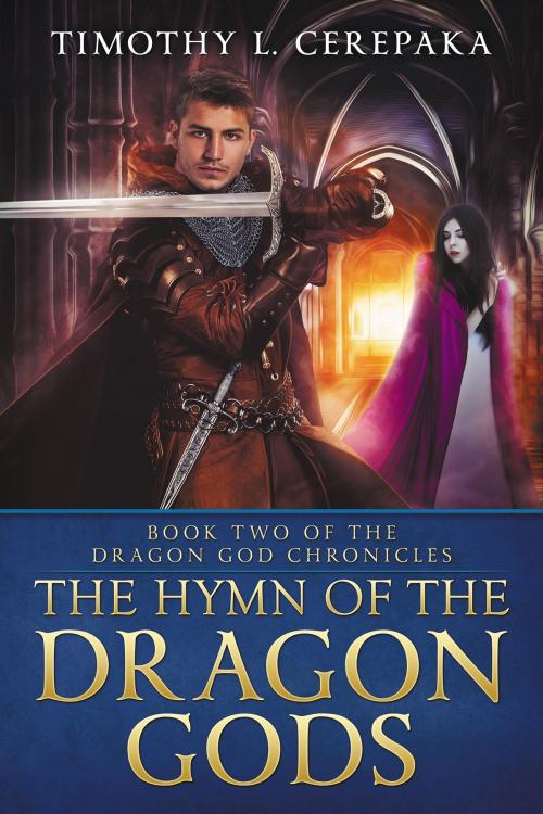 Cover of the book The Hymn of the Dragon Gods by Timothy L. Cerepaka, Annulus Publishing