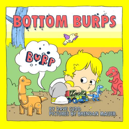 Cover of the book Bottom Burps by Dave Cudd, Brendan Mauer (Illustrator), Dave Cudd