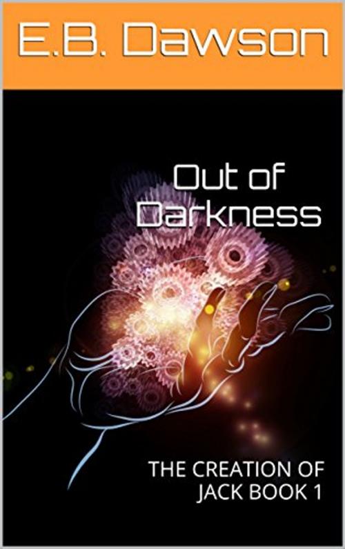 Cover of the book Out of Darkness by E.B. Dawson, E.B. Dawson