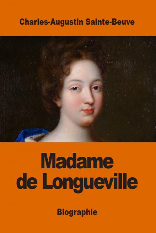 Cover of the book Madame de Longueville by Charles-Augustin Sainte-Beuve, Prodinnova