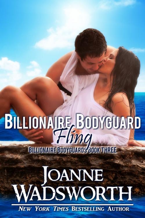 Cover of the book Billionaire Bodyguard Fling by Joanne Wadsworth, Joanne Wadsworth