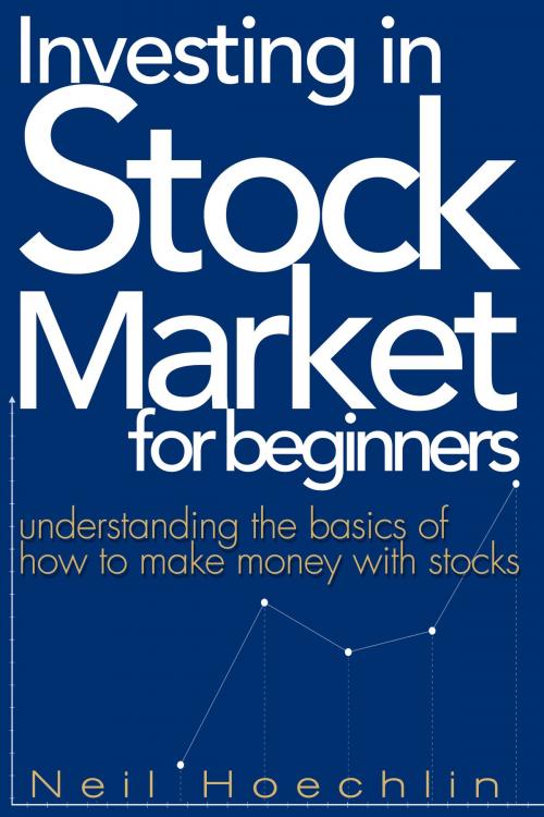 Cover of the book Investing In Stock Market For Beginners by Neil Hoechlin, Neil Hoechlin, JNR