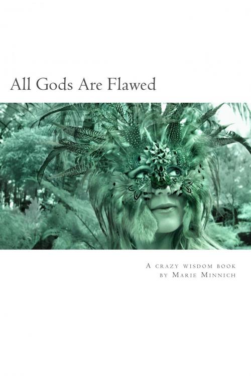 Cover of the book All Gods Are Flawed by Marie Minnich, Marie Minnich