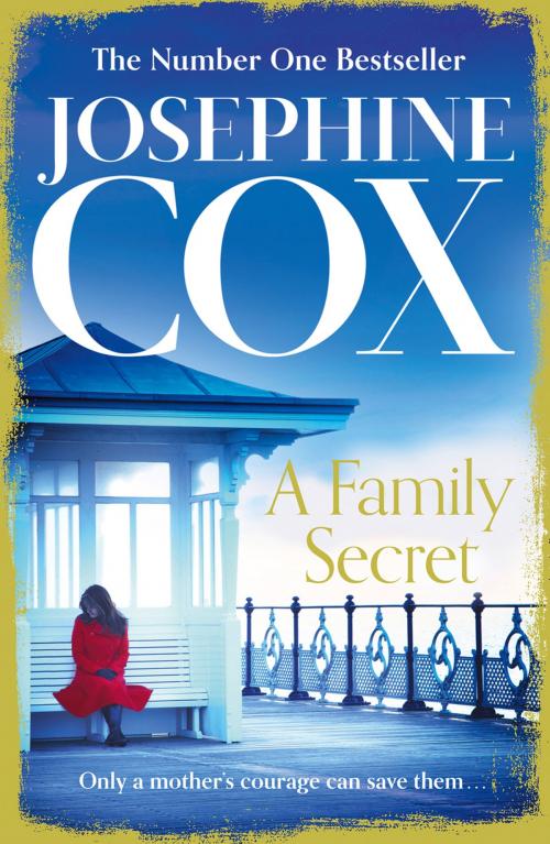 Cover of the book A Family Secret by Josephine Cox, HarperCollins Publishers
