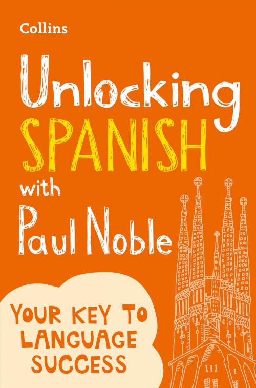 Cover of the book Unlocking Spanish with Paul Noble by Paul Noble, HarperCollins Publishers