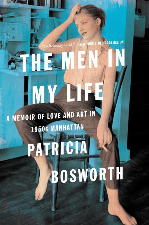 Cover of the book The Men in My Life by Patricia Bosworth, Harper
