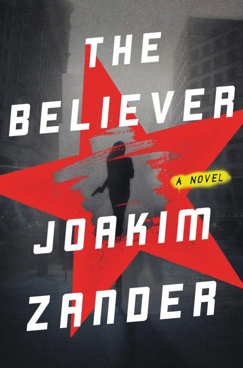 Cover of the book The Believer by Joakim Zander, Harper