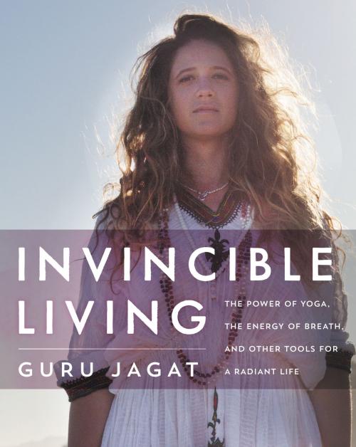 Cover of the book Invincible Living by Guru Jagat, HarperOne