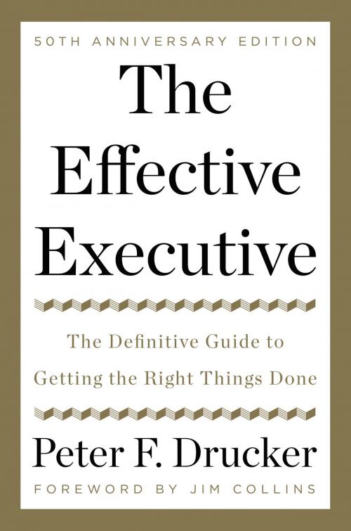 Cover of the book The Effective Executive by Peter F. Drucker, Zachary First, HarperBusiness