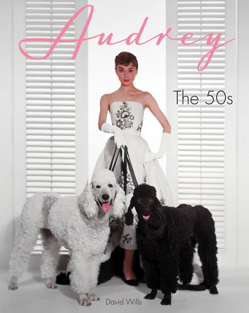 Cover of the book Audrey: The 50s by David Wills, Dey Street Books
