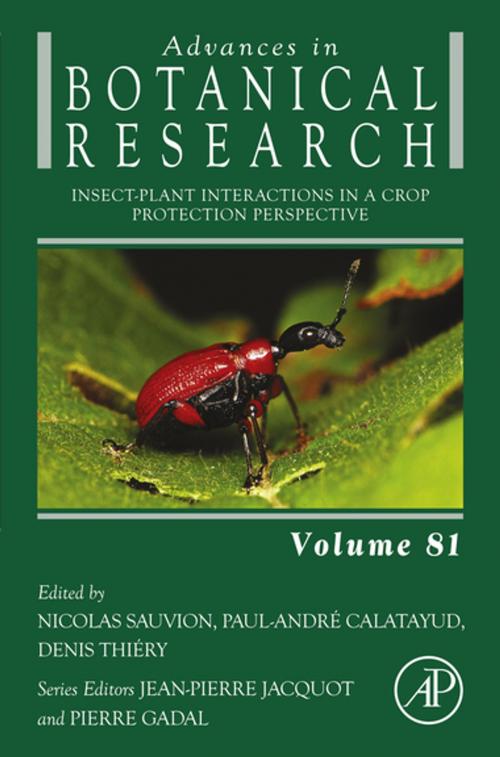 Cover of the book Insect-Plant Interactions in a Crop Protection Perspective by Nicolas Sauvion, Paul Andre Calatayud, Denis Thiery, Elsevier Science