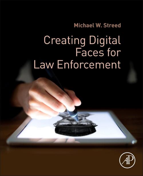Cover of the book Creating Digital Faces for Law Enforcement by Michael W. Streed, Elsevier Science
