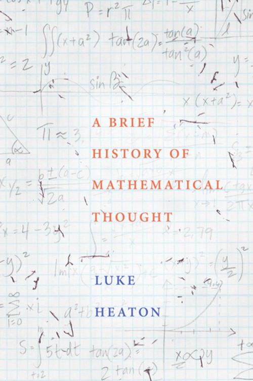Cover of the book A Brief History of Mathematical Thought by Luke Heaton, Oxford University Press