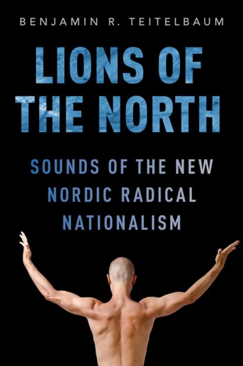 Cover of the book Lions of the North by Benjamin R. Teitelbaum, Oxford University Press