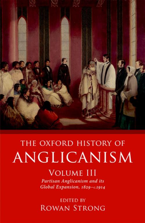 Cover of the book The Oxford History of Anglicanism, Volume III by , OUP Oxford