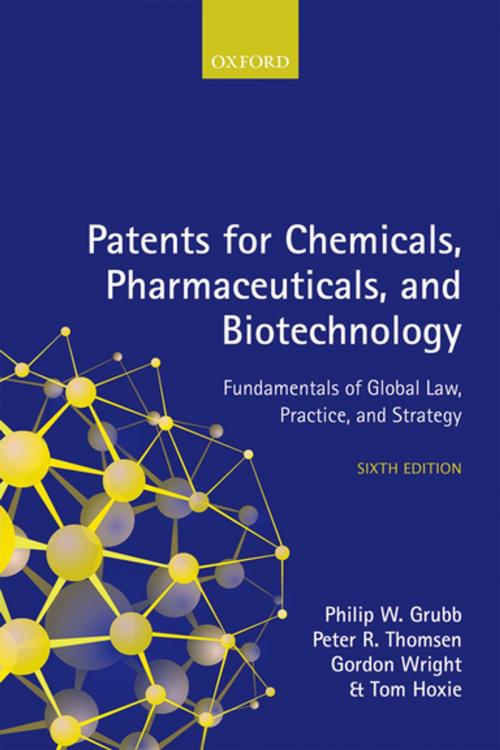 Cover of the book Patents for Chemicals, Pharmaceuticals, and Biotechnology by Philip W. Grubb, Peter R. Thomsen, Tom Hoxie, Gordon Wright, OUP Oxford