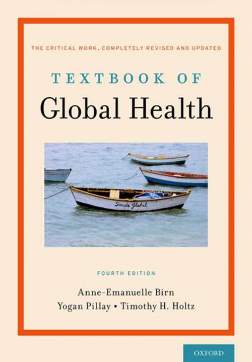 Cover of the book Textbook of Global Health by Anne-Emanuelle Birn, Yogan Pillay, Timothy H. Holtz, Oxford University Press