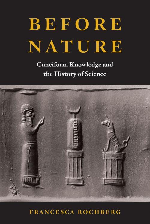 Cover of the book Before Nature by Francesca Rochberg, University of Chicago Press