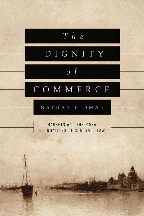 Cover of the book The Dignity of Commerce by Nathan B. Oman, University of Chicago Press