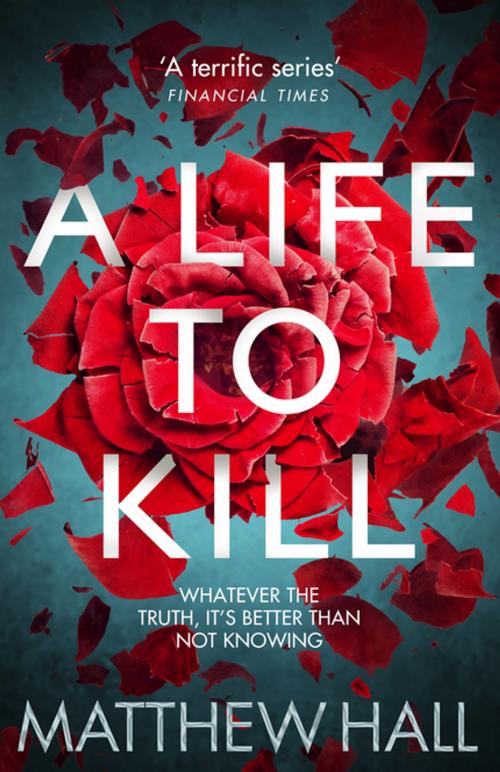 Cover of the book A Life to Kill by Matthew Hall, Pan Macmillan