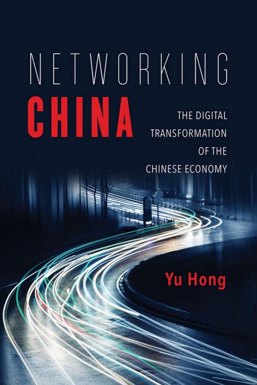 Cover of the book Networking China by Yu Hong, University of Illinois Press