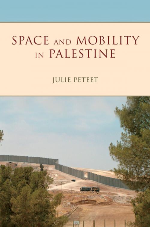 Cover of the book Space and Mobility in Palestine by Julie Peteet, Indiana University Press