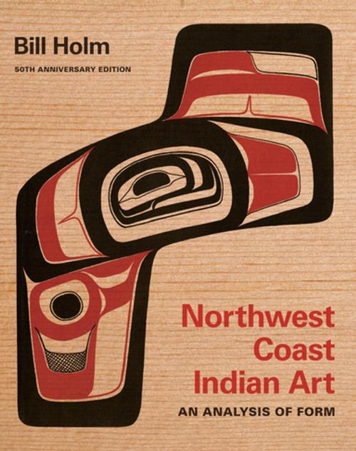 Cover of the book Northwest Coast Indian Art by Burke Museum, Bill Holm, University of Washington Press