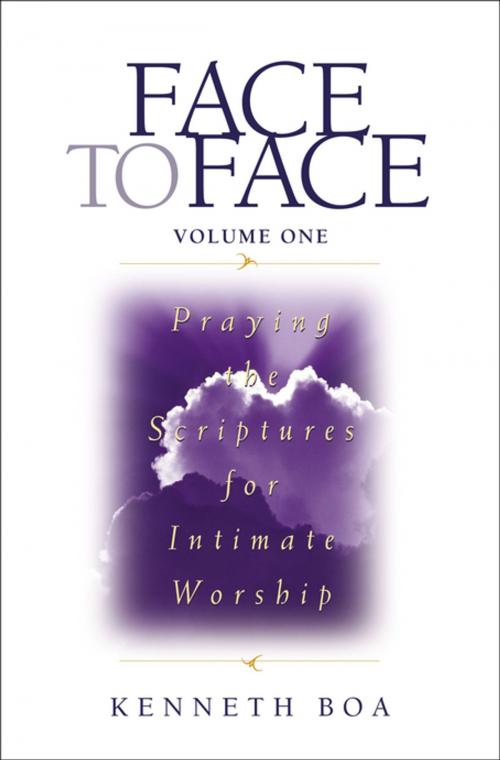 Cover of the book Face to Face: Praying the Scriptures for Intimate Worship by Kenneth D. Boa, Zondervan