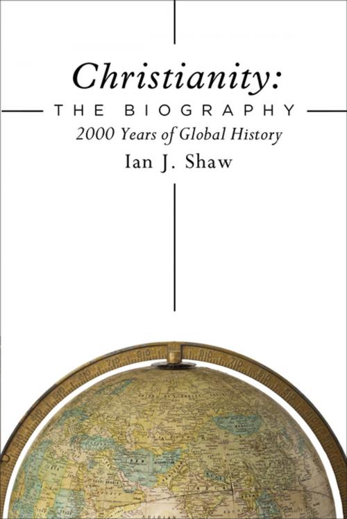 Cover of the book Christianity: The Biography by Ian J. Shaw, Zondervan Academic