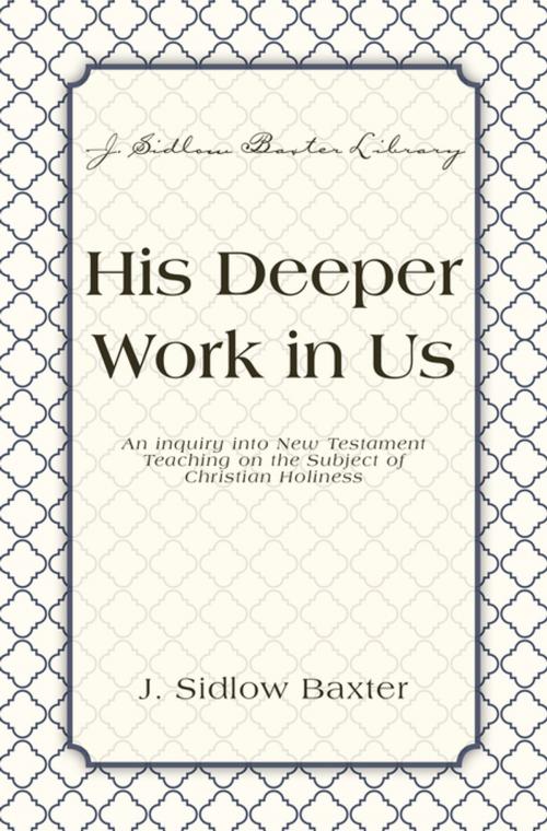 Cover of the book His Deeper Work In Us by J. Sidlow Baxter, Zondervan Academic