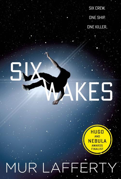 Cover of the book Six Wakes by Mur Lafferty, Orbit