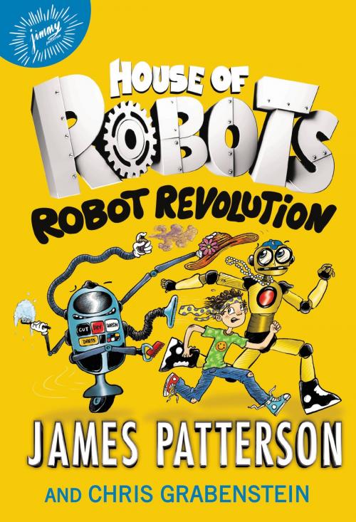 Cover of the book House of Robots: Robot Revolution by James Patterson, Little, Brown and Company